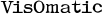 VisOmatic