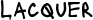 Lacquer