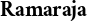 Ramaraja