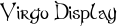 Virgo Display